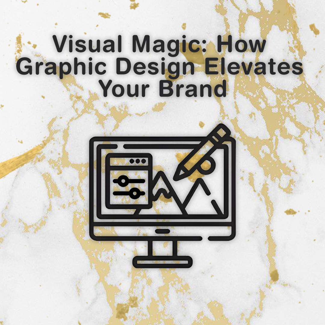 Read more about the article Visual Magic: How Graphic Design Elevates Your Brand